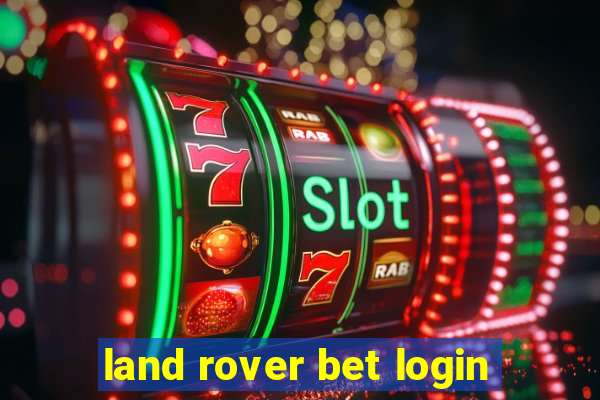 land rover bet login